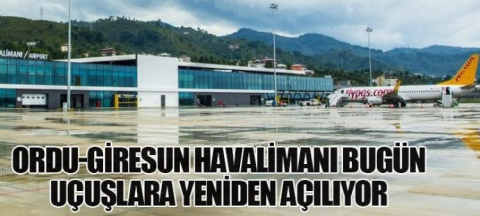 Ordu-Giresun Havalimanı Bugün Uçuşlara Yeniden Açılıyor