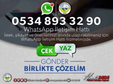 “Vatandaşlarımızdan gelen talepleri anında değerlendiriyoruz.”