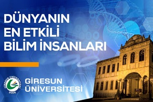 DÜNYANIN EN ETKİLİ BİLİM İNSANLARI LİSTESİ’NDE