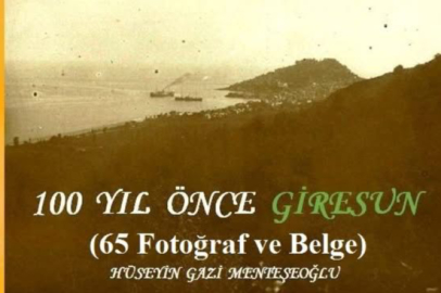 HÜSEYİN GAZİ MENTEŞEOĞLU "100 YIL ÖNCE GİRESUN"