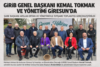 GİRİB GENEL BAŞKANI KEMAL TOKMAK VE YÖNETİMİ GİRESUN’DA