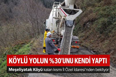 MEŞELİYATAK KÖYÜ HALKI YOLUNU KENDİ İMKÂNLARIYLA YAPTI