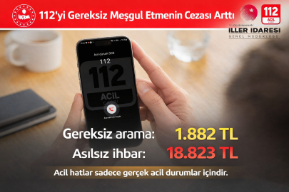 112’Yİ GEREKSİZ MEŞGUL ETMENİN CEZASI ARTTI