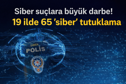 Giresun'da Siber suçlara büyük darbe! 19 ilde 65 'siber' tutuklama