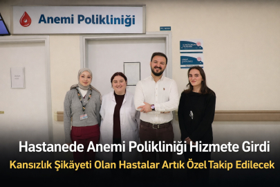 ANEMİ POLİKLİNİĞİ HİZMETE GİRDİ