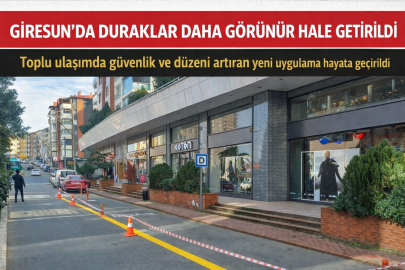 GİRESUN’DA DURAKLAR DAHA GÖRÜNÜR HALE GETİRİLDİ
