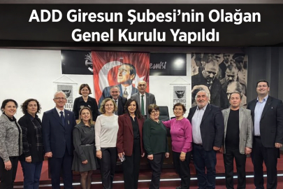 ADD GİRESUN ŞUBESİ’NİN OLAĞAN GENEL KURULU YAPILDI