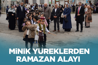 MİNİK YÜREKLERDEN “HOŞ GELDİN RAMAZAN” ALAYI