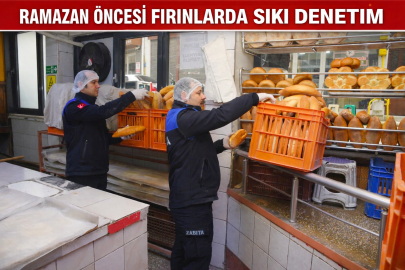 RAMAZAN ÖNCESİ FIRINLARDA SIKI DENETİM