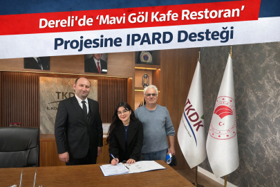 DERELİ’DE “MAVİ GÖL KAFE RESTORAN” PROJESİNE IPARD DESTEĞİ