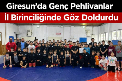 GİRESUN’DA GENÇ PEHLİVANLAR İL BİRİNCİLİĞİNDE GÖZ DOLDURDU