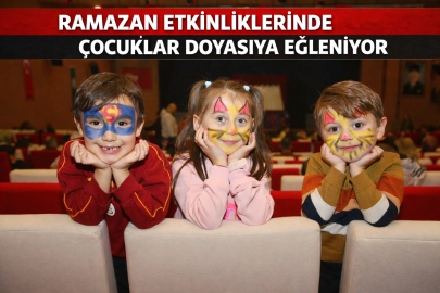 RAMAZAN ETKİNLİKLERİNDE ÇOCUKLAR DOYASIYA EĞLENİYOR