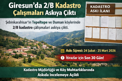 GİRESUN’DA 2/B KADASTRO ÇALIŞMALARI ASKIYA ÇIKTI