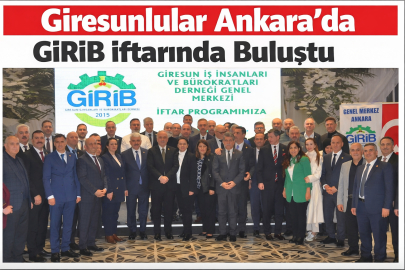 GİRESUNLULAR ANKARA’DA GİRİB İFTARINDA BULUŞTU