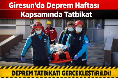 GİRESUN’DA DEPREM HAFTASI KAPSAMINDA TATBİKAT