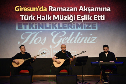 Giresun’da Ramazan Akşamına Türk Halk Müziği Eşlik Etti