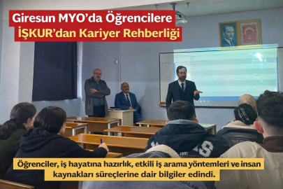 GİRESUN MYO’DA ÖĞRENCİLERE İŞKUR’DAN KARİYER REHBERLİĞİ