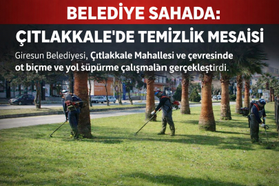 BELEDİYE SAHADA: ÇITLAKKALE’DE TEMİZLİK MESAİSİ