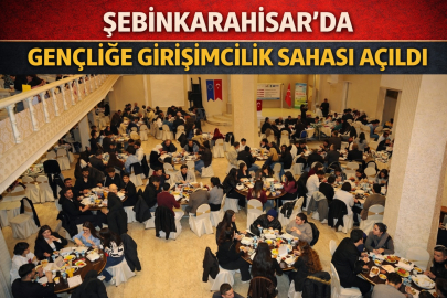 ŞEBİNKARAHİSAR’DA GENÇLİĞE GİRİŞİMCİLİK SAHASI AÇILDI