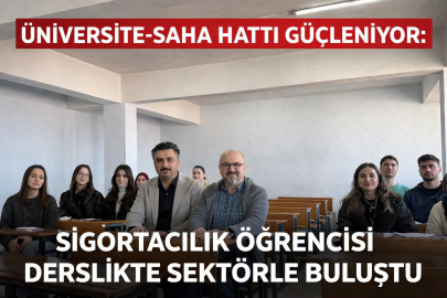 SİGORTACILIK ÖĞRENCİSİ DERSLİKTE SEKTÖRLE BULUŞTU
