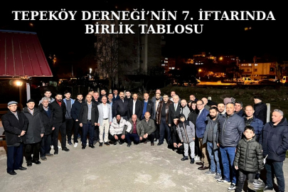 TEPEKÖY DERNEĞİ’NİN 7. İFTARINDA BİRLİK TABLOSU