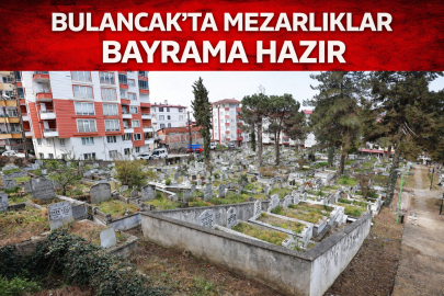 BULANCAK’TA MEZARLIKLAR BAYRAMA HAZIR