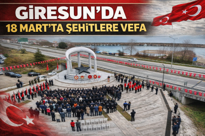 GİRESUN’DA 18 MART’TA ŞEHİTLERE VEFA TÖRENİ