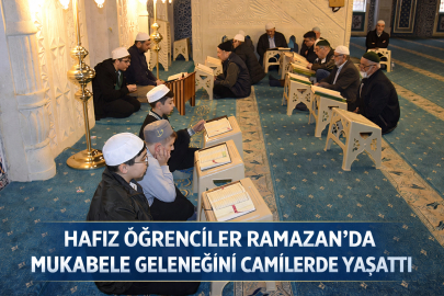 HAFIZ ÖĞRENCİLER RAMAZAN’DA MUKABELE GELENEĞİNİ CAMİLERDE YAŞATTI
