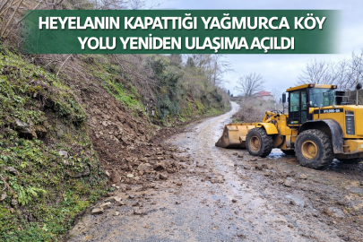 HEYELANIN KAPATTIĞI YAĞMURCA KÖY YOLU YENİDEN ULAŞIMA AÇILDI