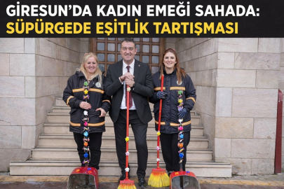 GİRESUN’DA KADIN EMEĞİ SAHADA: SÜPÜRGEDE EŞİTLİK TARTIŞMASI