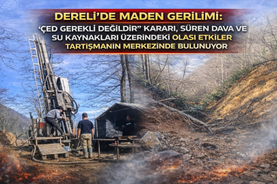 DERELİ’DE MADEN GERİLİMİ