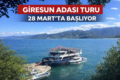 GİRESUN ADASI TURU 28 MART’TA BAŞLIYOR