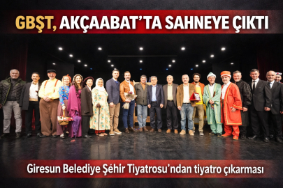 GBŞT, AKÇAABAT’TA SAHNEYE ÇIKTI