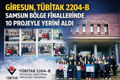 GİRESUN, TÜBİTAK 2204-B SAMSUN BÖLGE FİNALLERİNDE 10 PROJEYLE YERİNİ ALDI