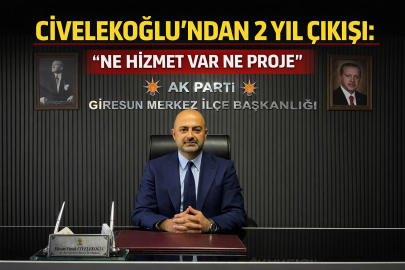 CİVELEKOĞLU’NDAN 2 YIL ÇIKIŞI: “NE HİZMET VAR NE PROJE”