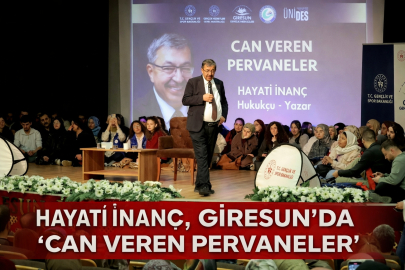 HAYATİ İNANÇ, GİRESUN’DA “CAN VEREN PERVANELER”