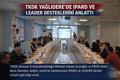 TKDK YAĞLIDERE’DE IPARD VE LEADER DESTEKLERİNİ ANLATTI