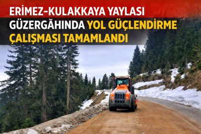 ERİMEZ–KULAKKAYA YAYLASI GÜZERGÂHINDA YOL GÜÇLENDİRME ÇALIŞMASI TAMAMLANDI