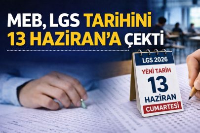 MEB, LGS TARİHİNİ 13 HAZİRAN’A ÇEKTİ