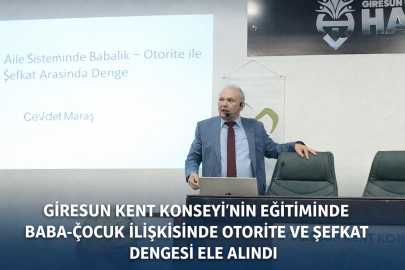 GİRESUN KENT KONSEYİ’NİN EĞİTİMİNDE BABA-ÇOCUK İLİŞKİSİ