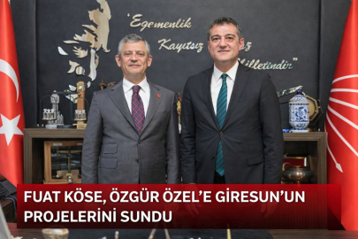 FUAT KÖSE, ÖZGÜR ÖZEL’E GİRESUN’UN PROJELERİNİ SUNDU