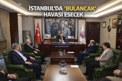 İSTANBUL’DA ‘BULANCAK’ HAVASI ESECEK