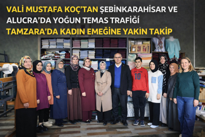 VALİ MUSTAFA KOÇ’TAN ŞEBİNKARAHİSAR VE ALUCRA’DA YOĞUN TEMAS TRAFİĞİ