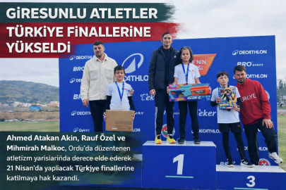 GİRESUNLU ATLETLER TÜRKİYE FİNALLERİNE YÜKSELDİ