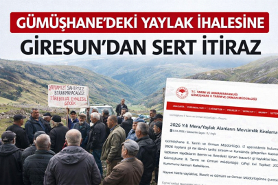 GÜMÜŞHANE’DEKİ YAYLAK İHALESİNE GİRESUN’DAN SERT İTİRAZ