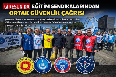 GİRESUN’DA EĞİTİM SENDİKALARINDAN ORTAK GÜVENLİK ÇAĞRISI