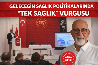 GELECEĞİN SAĞLIK POLİTİKALARINDA “TEK SAĞLIK” VURGUSU