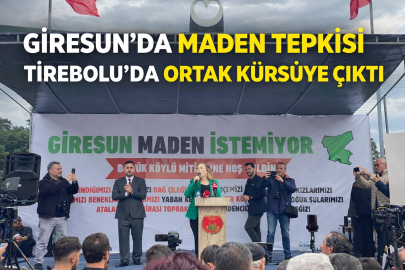 GİRESUN’DA MADEN TEPKİSİ TİREBOLU’DA ORTAK KÜRSÜYE ÇIKTI