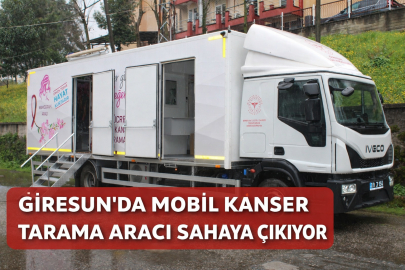 GİRESUN’DA MOBİL KANSER TARAMA ARACI SAHAYA ÇIKTI