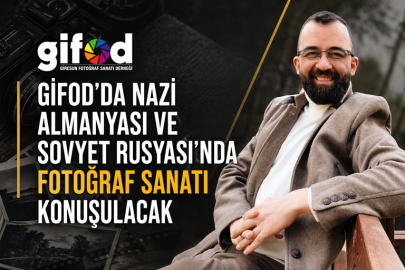 GİFOD’DA FOTOĞRAFIN TARİHSEL HAFIZASINA YOLCULUK